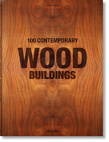 100 Contemporary Wood Buildings - Jodidio, Philip